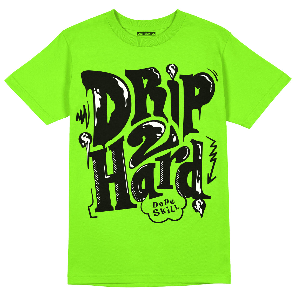 Neon Green Collection DopeSkill Neon Green T-shirt Drip Too Hard Graphic