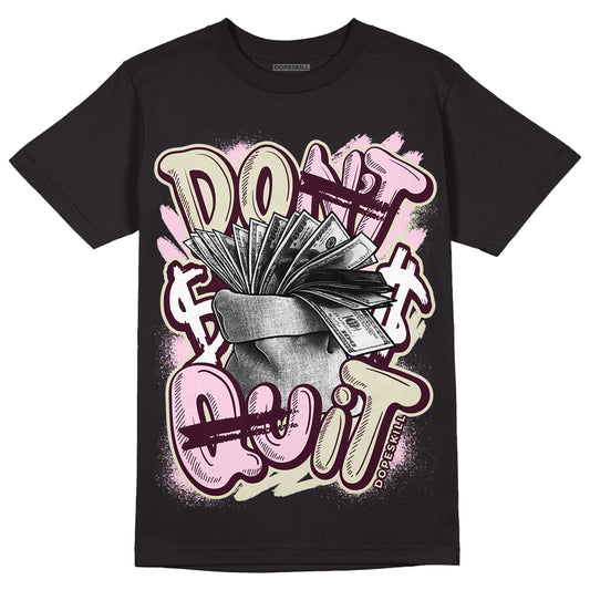 Dunk Low Night Maroon and Medium Soft Pink DopeSkill T-Shirt Don't Quit Graphic Streetwear - Black