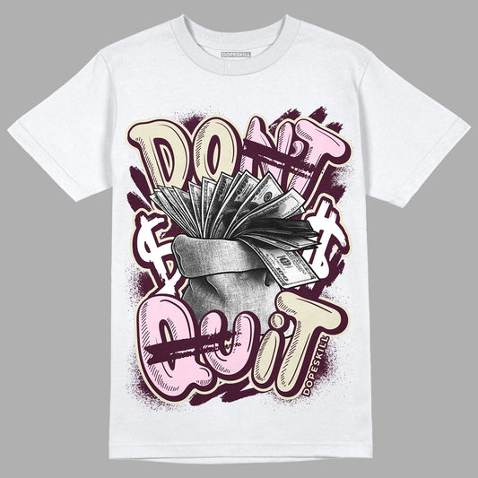 Dunk Low Night Maroon and Medium Soft Pink DopeSkill T-Shirt Don't Quit Graphic Streetwear - White 