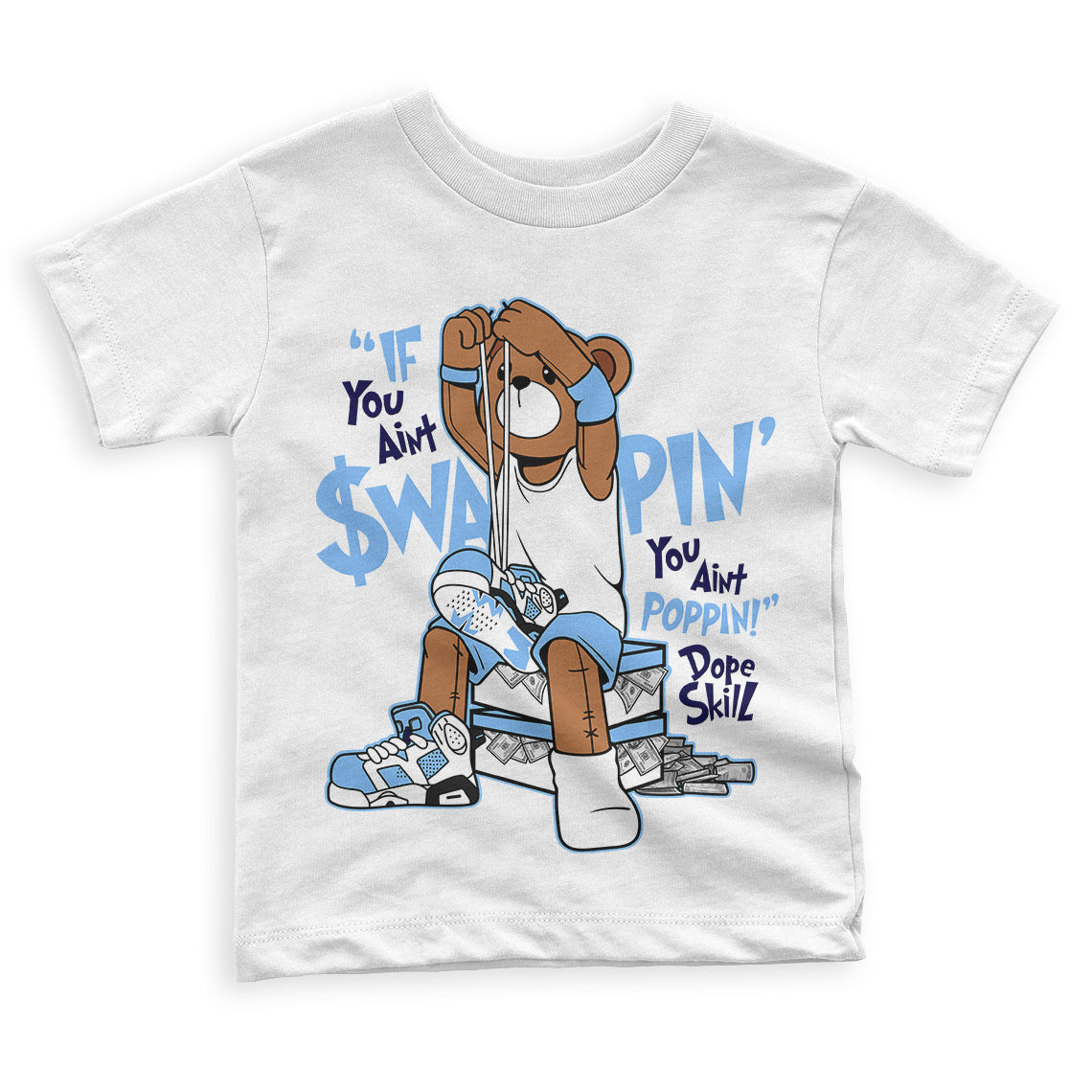 UNC 6s DopeSkill Toddler Kids T-shirt If You Aint Graphic - white 