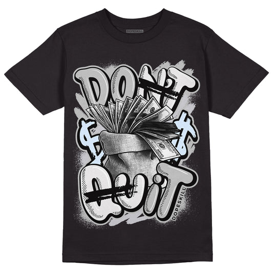 Black Metallic Chrome 6s DopeSkill T-Shirt Don't Quit Graphic - Black