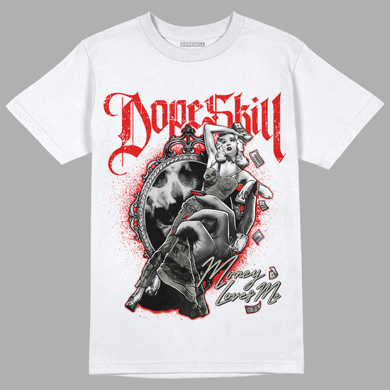 Fire Red 3s DopeSkill T-Shirt Money Loves Me Graphic - White 