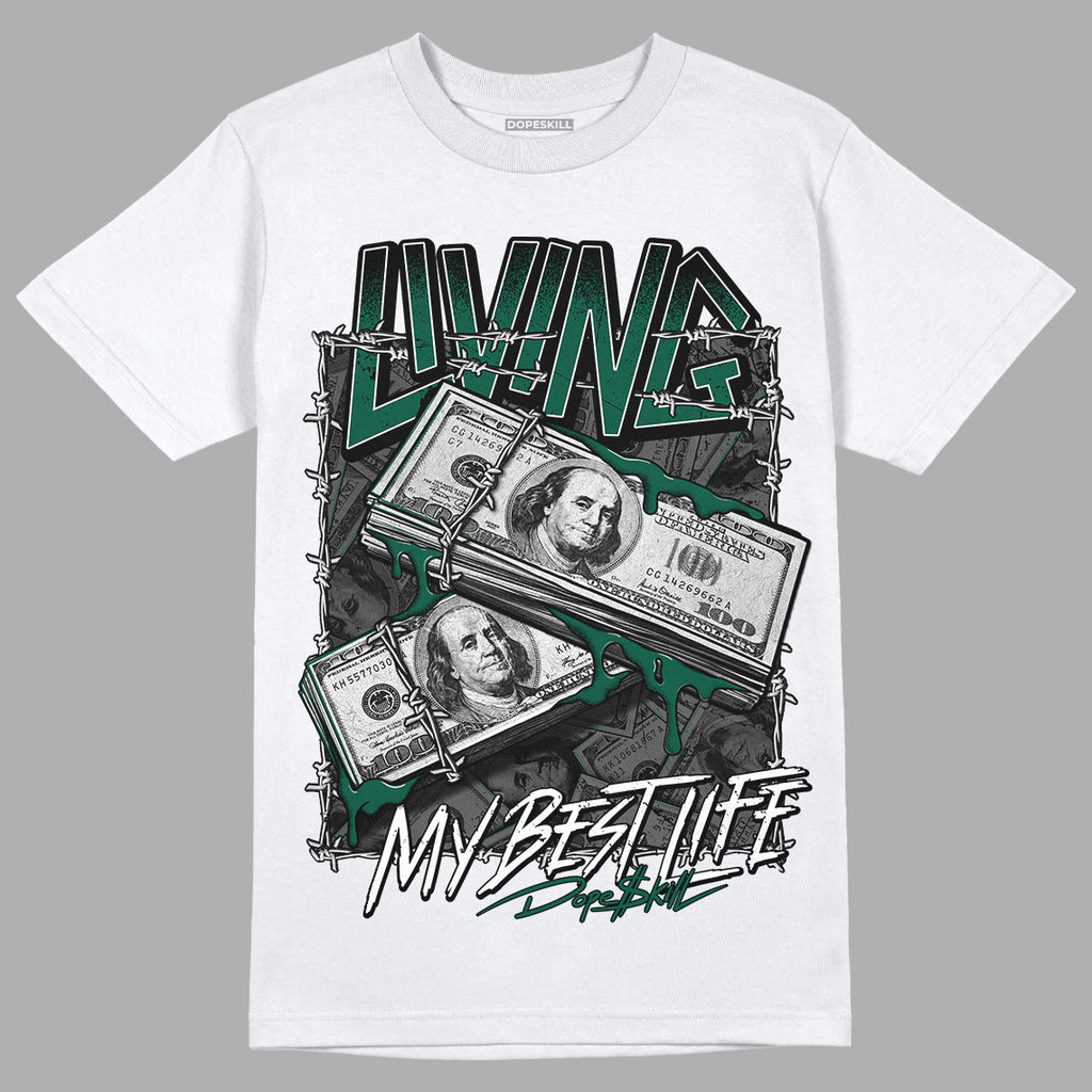 Lottery Pack Malachite Green Dunk Low DopeSkill T-Shirt Living My Best Life Graphic - White
