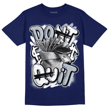 Midnight Navy 11s DopeSkill T-shirt Don't Quit Graphic