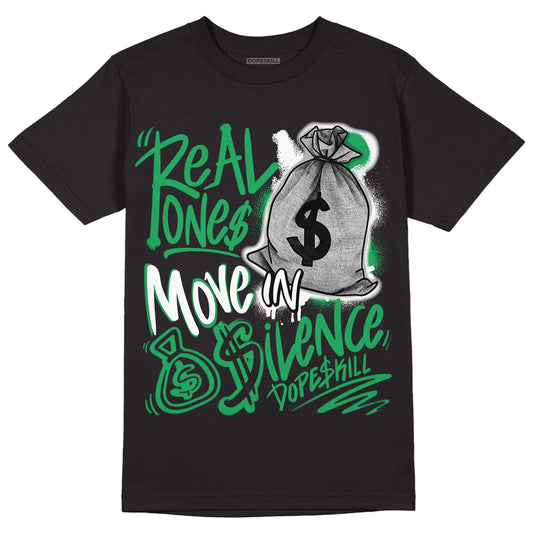 AJ 13 Lucky Green DopeSkill T-Shirt Real Ones Move In Silence Graphic