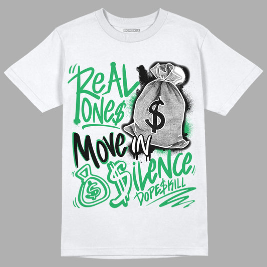 AJ 13 Lucky Green DopeSkill T-Shirt Real Ones Move In Silence Graphic