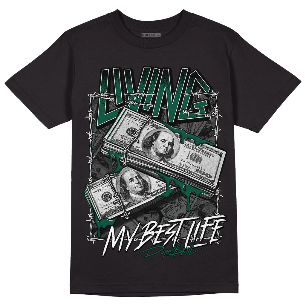 Lottery Pack Malachite Green Dunk Low DopeSkill T-Shirt Living My Best Life Graphic - Black