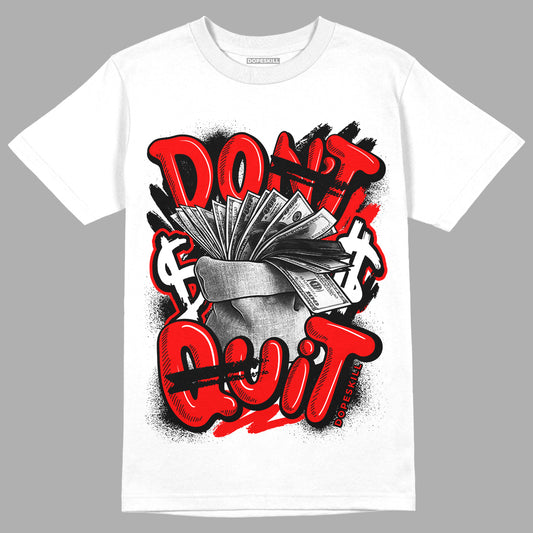 Chile Red 9s DopeSkill T-Shirt Don't Quit Graphic