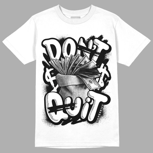 Dunk Low Panda White Black DopeSkill T-Shirt Don't Quit Graphic - White 