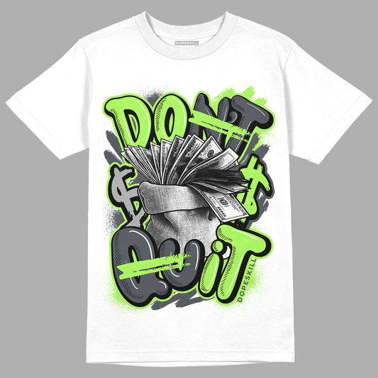 Green Bean 5s DopeSkill T-Shirt Don't Quit Graphic - White 