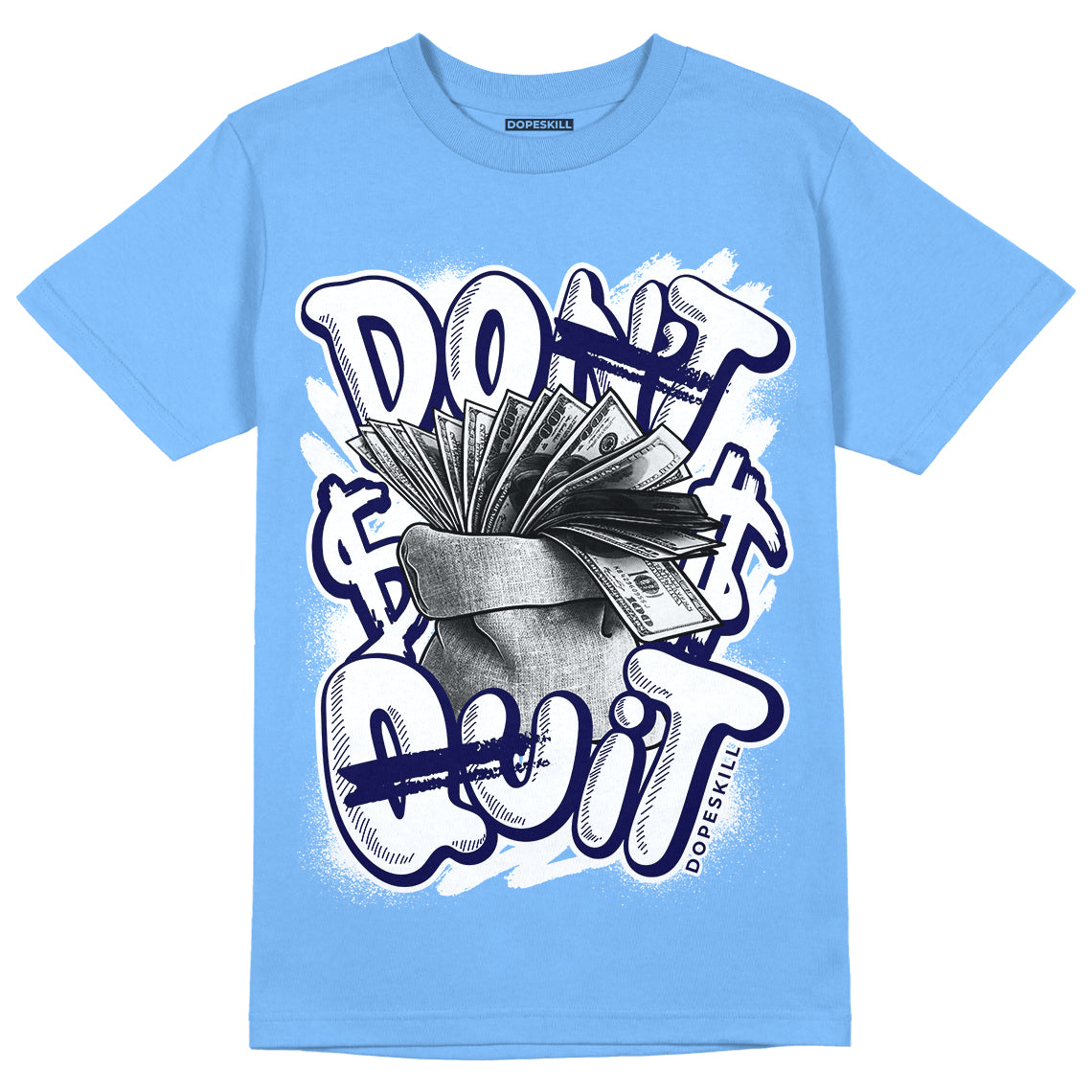 UNC 6s DopeSkill University Blue T-Shirt Don't Quit Graphic