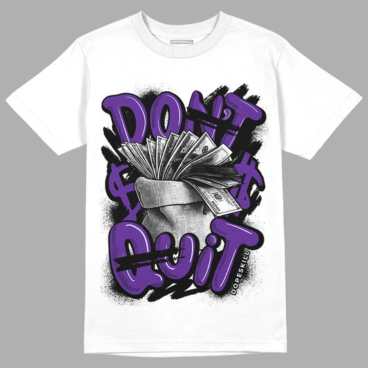 Court Purple 13s DopeSkill T-Shirt Don't Quit Graphic - White 