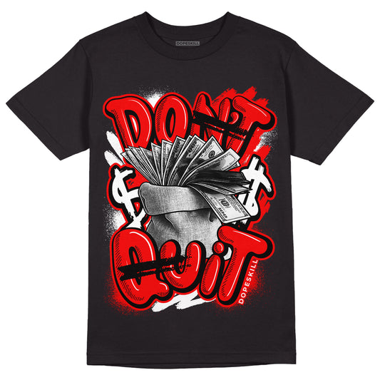 Red Thunder 4s DopeSkill T-shirt Don't Quit Graphic