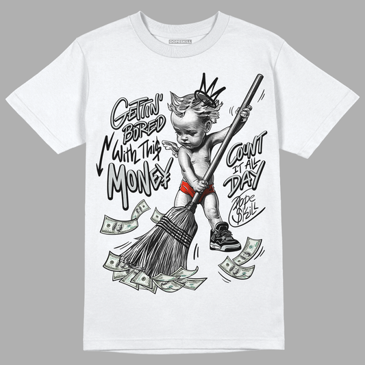 Black Canvas 4s DopeSkill T-Shirt Gettin Bored With This Money Graphic - White 