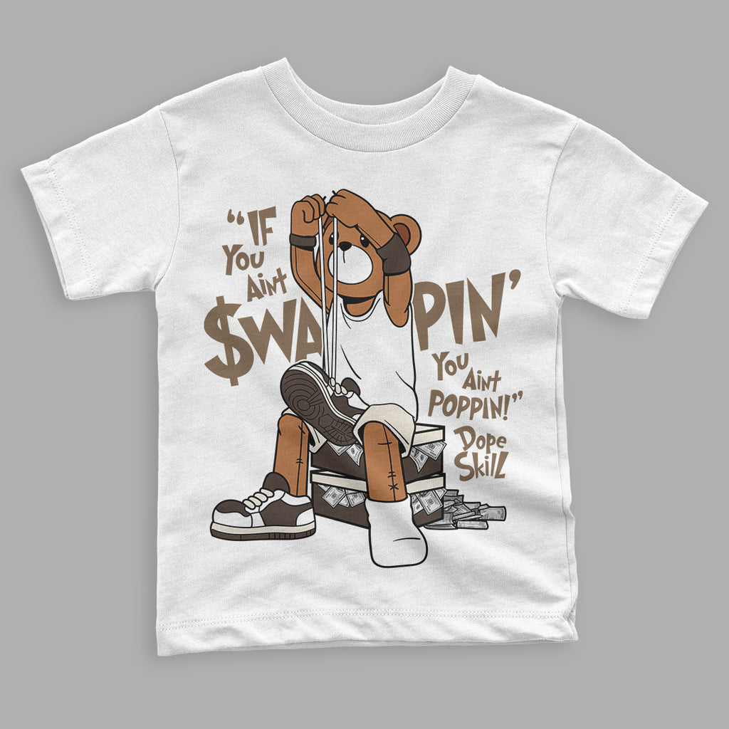 OG Reverse Mocha 1s Low DopeSkill Toddler Kids T-shirt If You Aint Graphic - White
