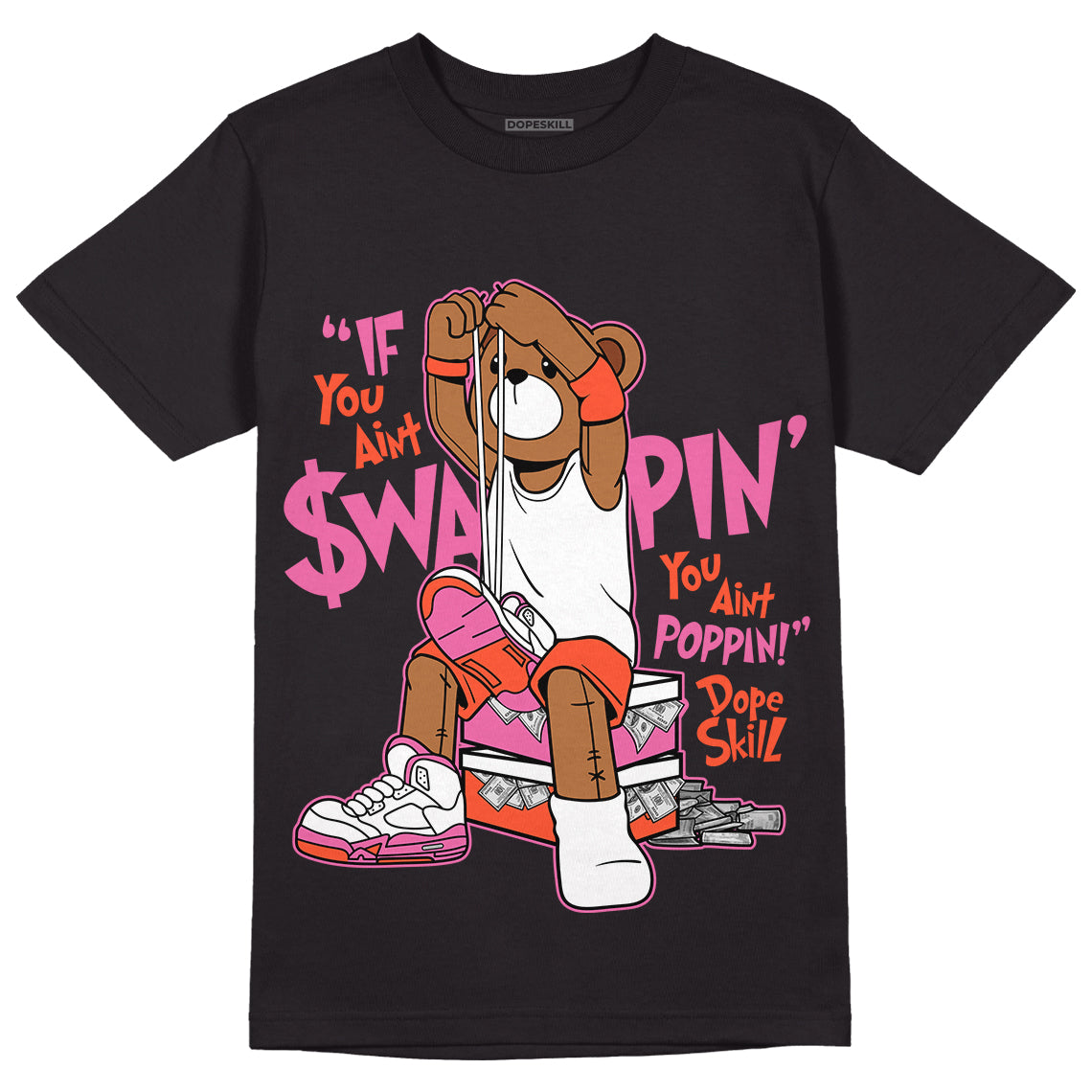 Jordan 5 GS Pinksicle DopeSkill T-Shirt If You Aint Graphic - Black