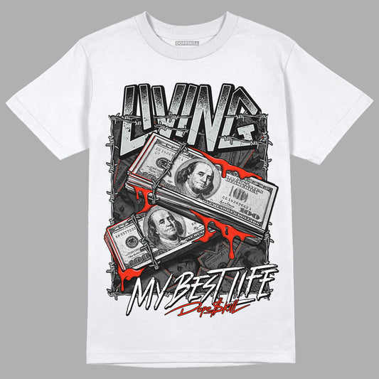Black Canvas 4s DopeSkill T-Shirt Living My Best Life Graphic - White 