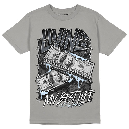 Cool Grey 11s DopeSkill Grey T-shirt Living My Best Life Graphic, hiphop tees, grey graphic tees, sneakers match shirt