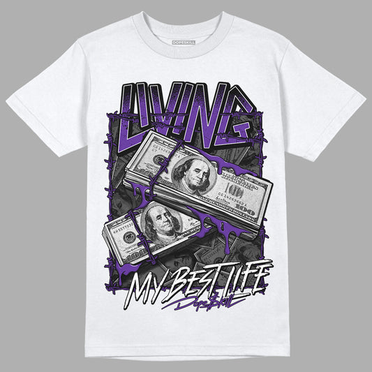 Court Purple 13s DopeSkill T-Shirt Living My Best Life Graphic - White 