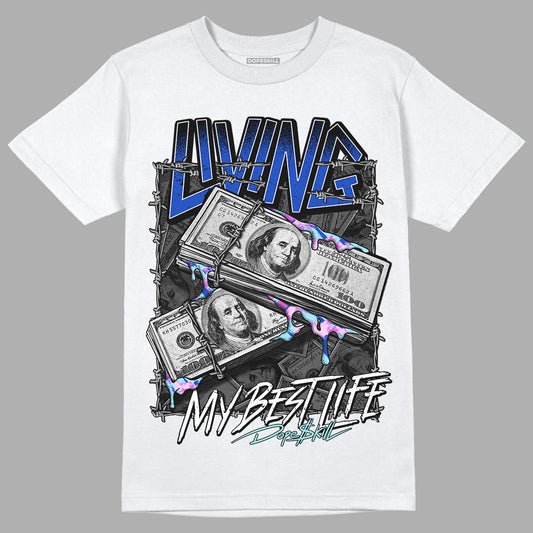 Hyper Royal 12s DopeSkill T-Shirt Living My Best Life Graphic - White 
