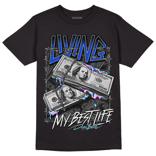 Hyper Royal 12s DopeSkill T-Shirt Living My Best Life Graphic - Black