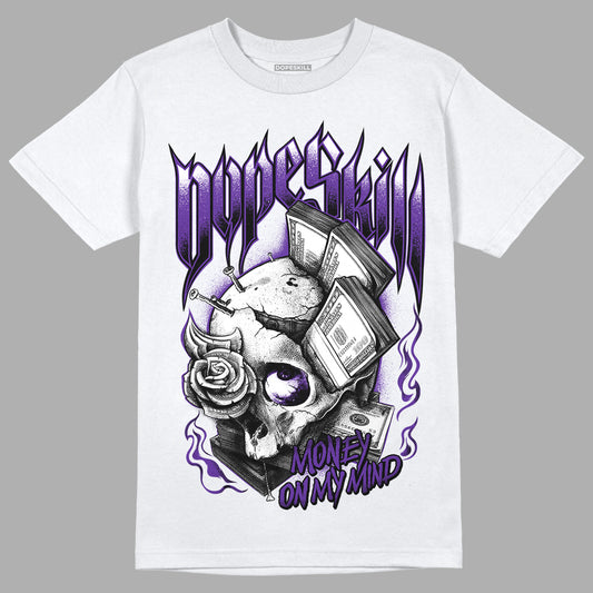 Court Purple 13s DopeSkill T-Shirt Money On My Mind Graphic - White 