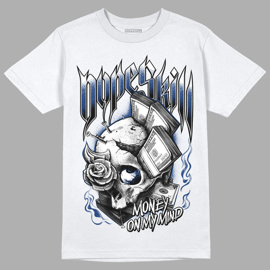 French Blue 13s DopeSkill T-Shirt Money On My Mind Graphic - White 