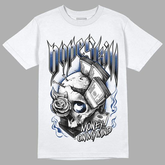French Blue 13s DopeSkill T-Shirt Money On My Mind Graphic - White 