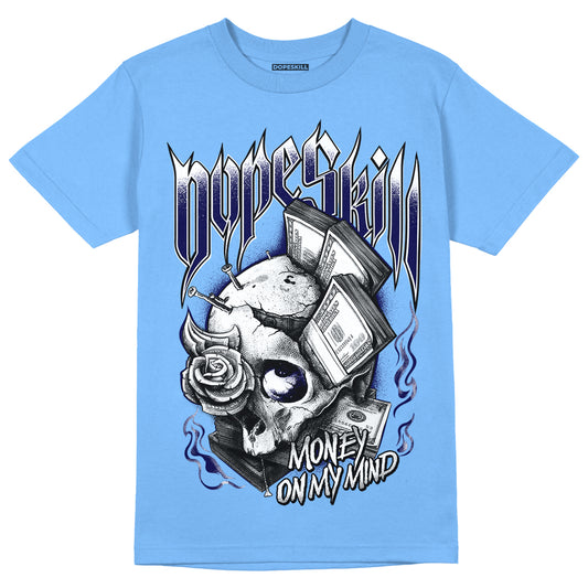 UNC 6s DopeSkill University Blue T-Shirt Money On My Mind Graphic