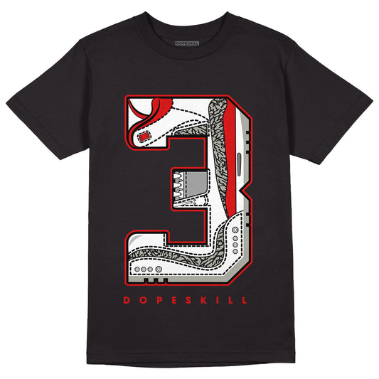 Fire Red 3s DopeSkill T-Shirt No.3 Graphic - Black