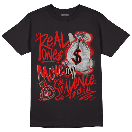 Fire Red 3s DopeSkill T-Shirt Real Ones Move In Silence Graphic - Black