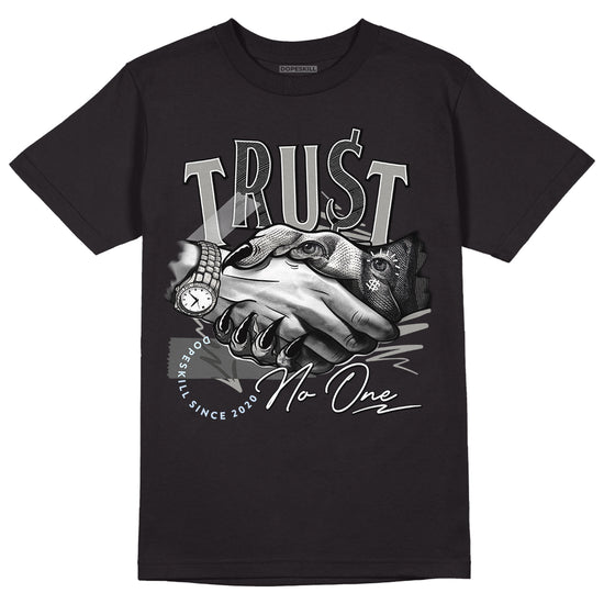 Cool Grey 11s DopeSkill T-Shirt Trust No One Graphic, hiphop tees, grey graphic tees, sneakers match shirt - Black