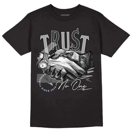 Cool Grey 11s DopeSkill T-Shirt Trust No One Graphic, hiphop tees, grey graphic tees, sneakers match shirt - Black