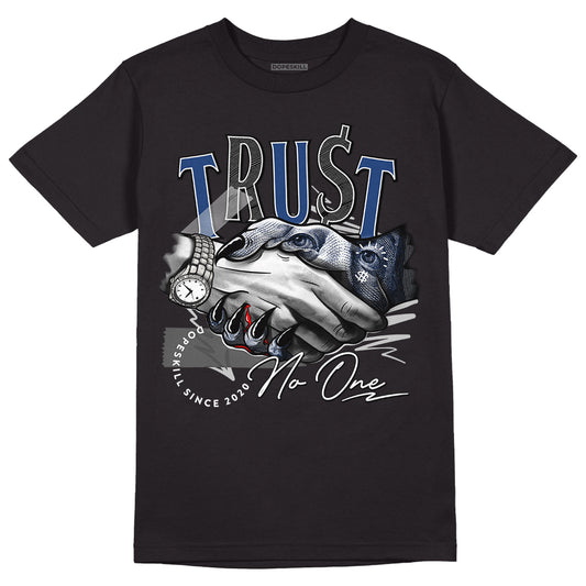French Blue 13s DopeSkill T-Shirt Trust No One Graphic - Black 
