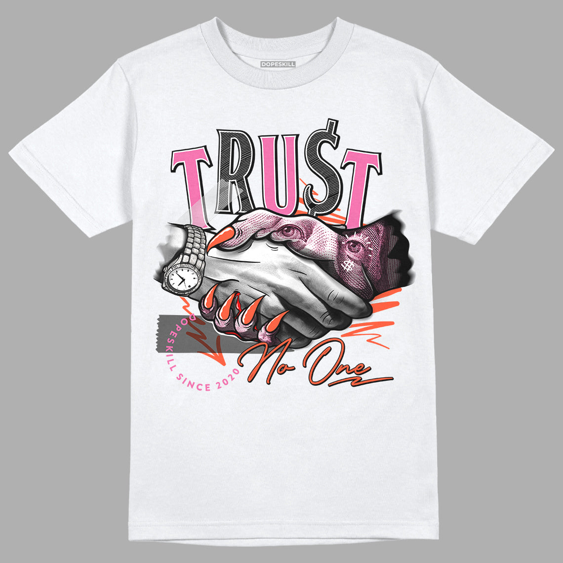 GS Pinksicle 5s DopeSkill T-Shirt Trust No One Graphic - White 