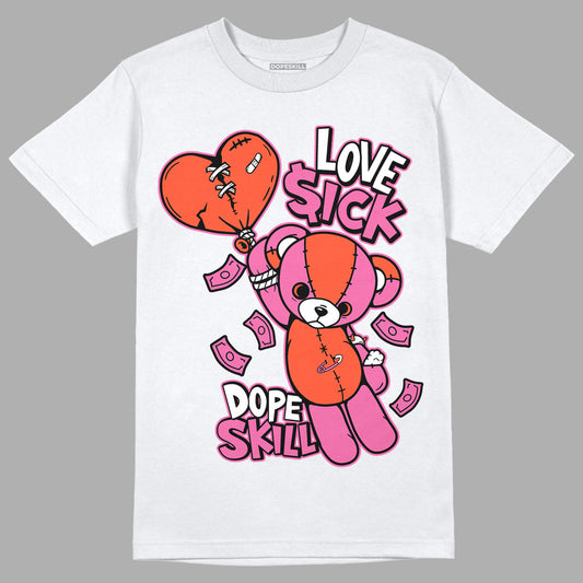 GS Pinksicle 5s DopeSkill T-Shirt Love Sick Graphic