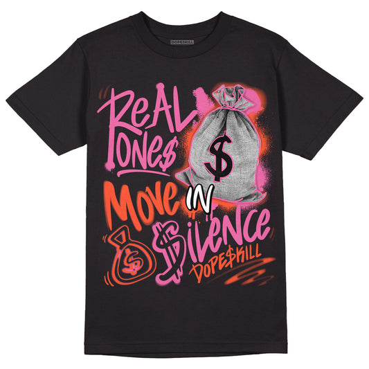 GS Pinksicle 5s DopeSkill T-Shirt Real Ones Move In Silence Graphic