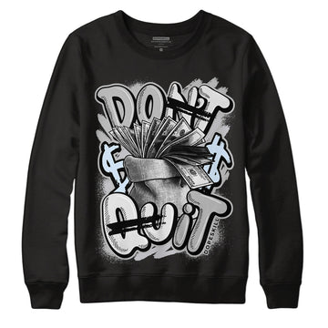 Black Metallic Chrome 6s DopeSkill Sweatshirt Don't Quit Graphic - Black