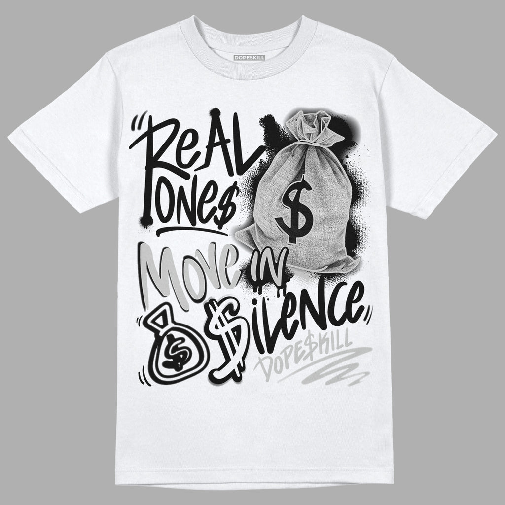 Black Metallic Chrome 6s DopeSkill T-Shirt Real Ones Move In Silence Graphic - White