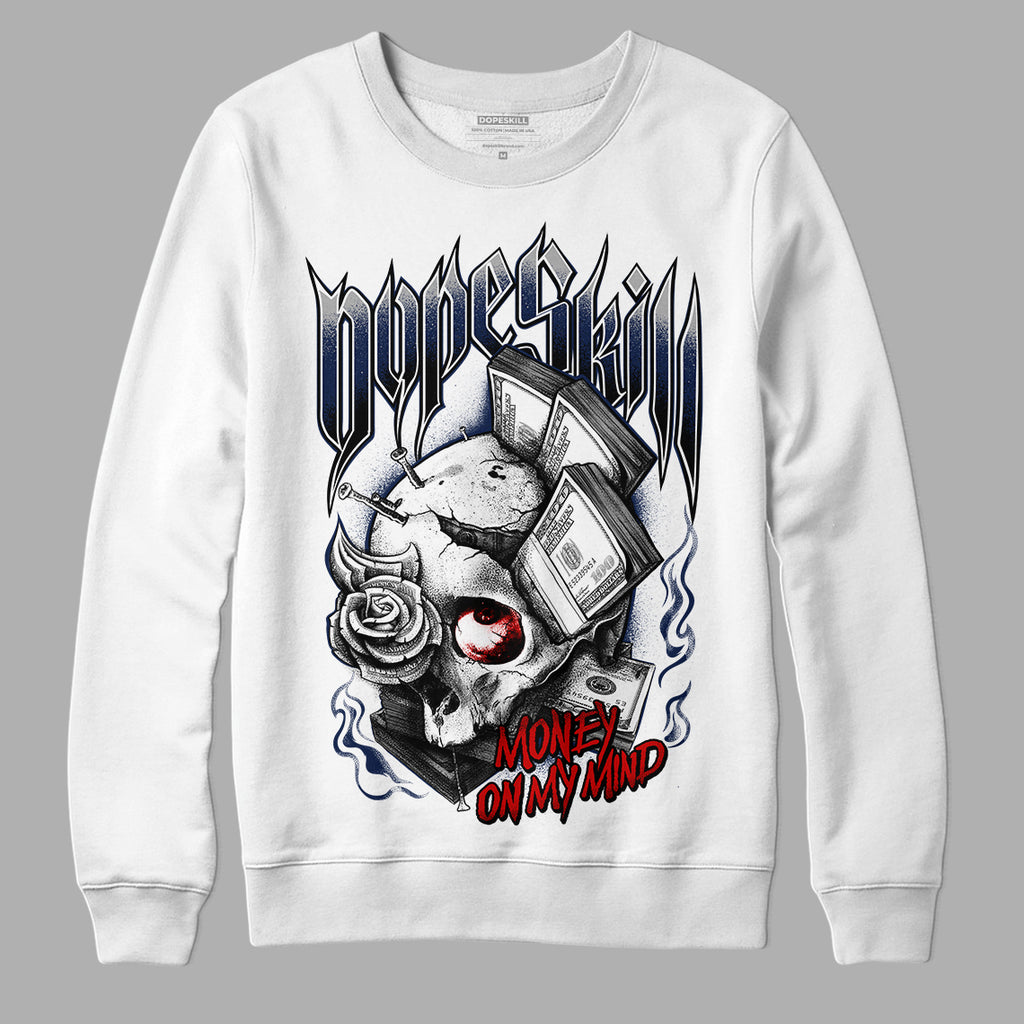 Midnight Navy 4s DopeSkill Sweatshirt Money On My Mind Graphic - White