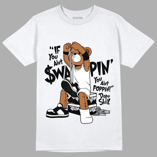 Dunk Low Panda White Black DopeSkill T-Shirt If You Aint Graphic - White 