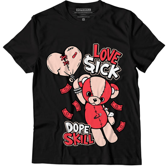 AJ 6 Low Atmosphere DopeSkill T-Shirt Love Sick Graphic