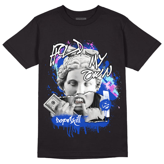 Hyper Royal 12s DopeSkill T-Shirt Hold My Own Graphic - Black