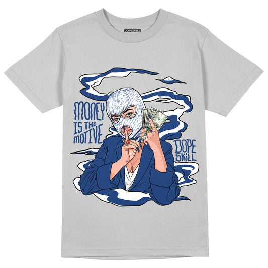 AJ 13 French Blue DopeSkill Light Steel Grey T-shirt Money Is The Motive Graphic