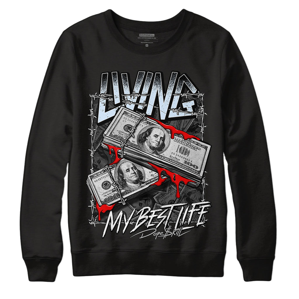 Black Metallic Chrome 6s DopeSkill Sweatshirt Living My Best Life Graphic - Black