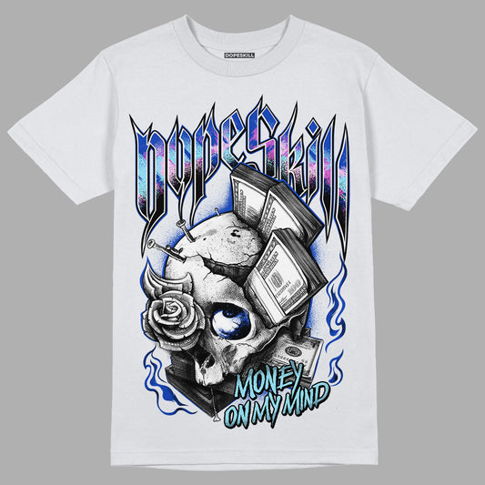 Hyper Royal 12s DopeSkill T-Shirt Money On My Mind Graphic - White