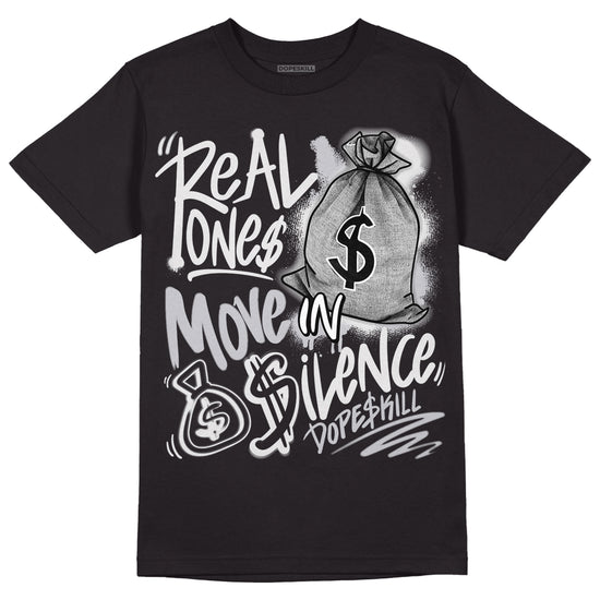 Black Metallic Chrome 6s DopeSkill T-Shirt Real Ones Move In Silence Graphic - Black