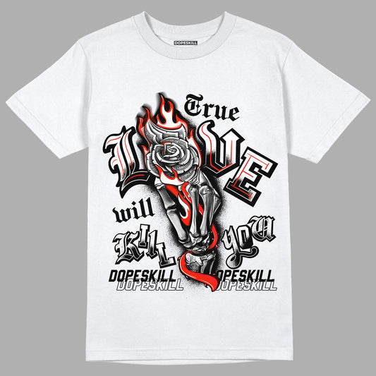 Black Canvas 4s DopeSkill T-Shirt True Love Will Kill You Graphic - White 