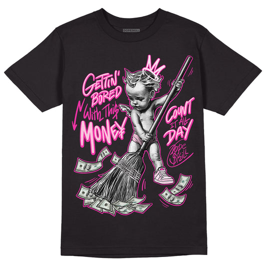 Triple Pink Dunk Low DopeSkill T-Shirt Gettin Bored With This Money Graphic - Black