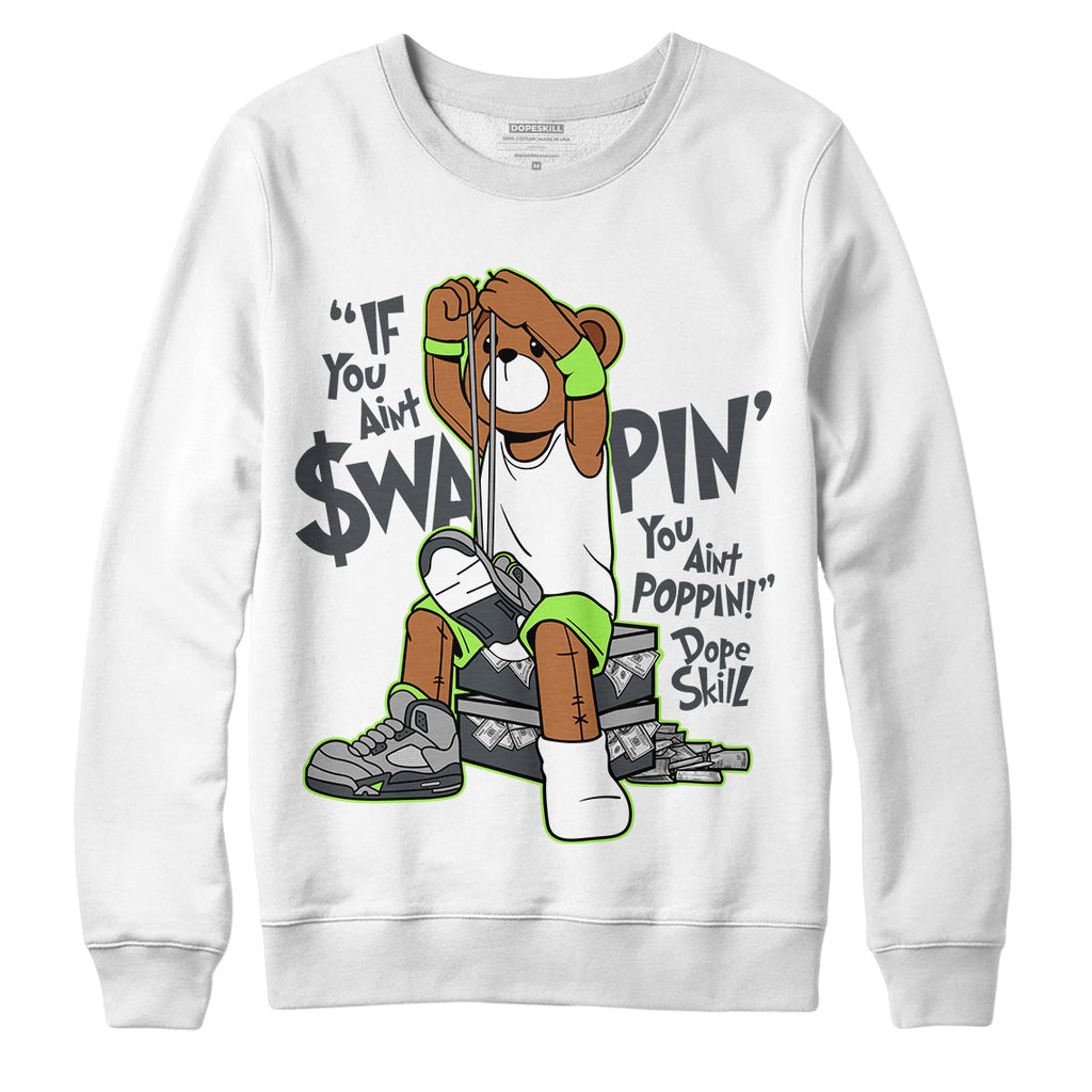 Jordan 5 Green Bean DopeSkill Sweatshirt If You Aint Graphic - White 